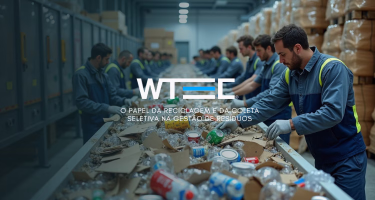 O papel da reciclagem e da coleta seletiva na gestão de resíduos