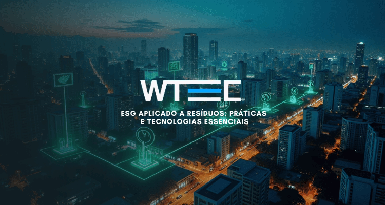 ESG aplicado a resíduos: práticas e tecnologias essenciais